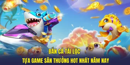 Bắn Cá Tài Lộc