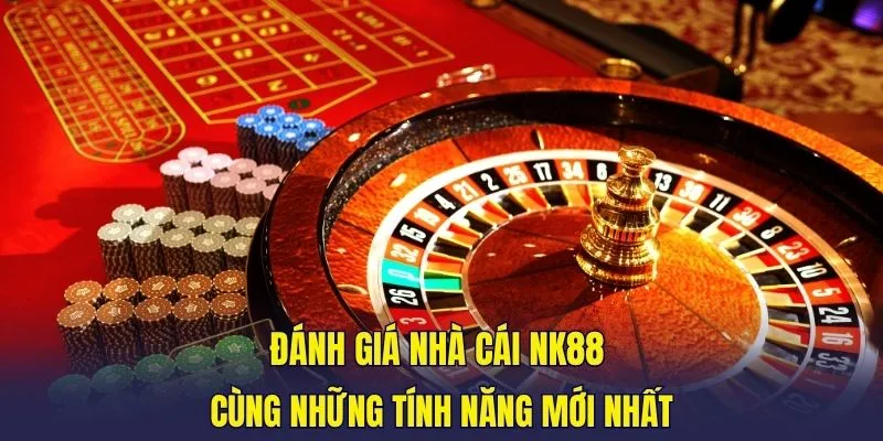 đánh giá nhà cái NK88