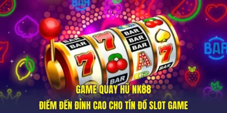 game quay hũ NK88