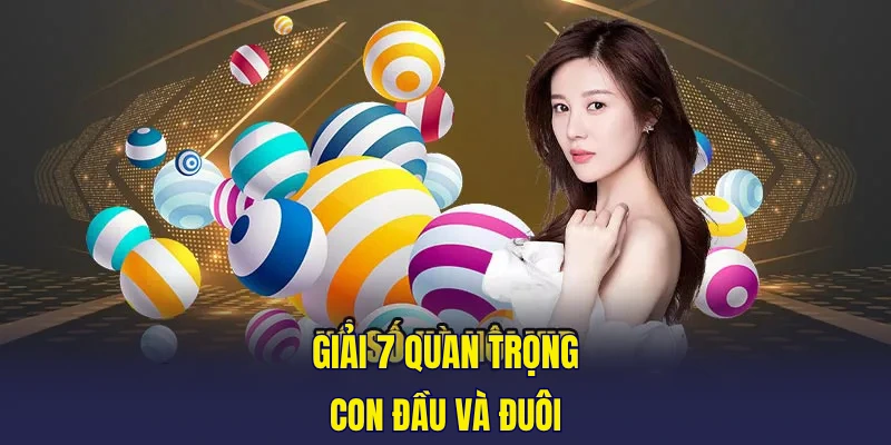 Giải 7 quan trọng con đầu và đuôi