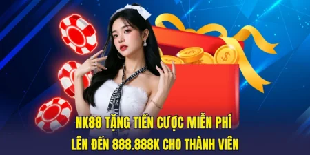 NK88 Tặng Tiền Cược