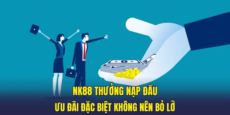NK88 Thưởng Nạp Đầu