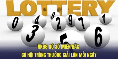 NK88 Xổ Số Miền Bắc