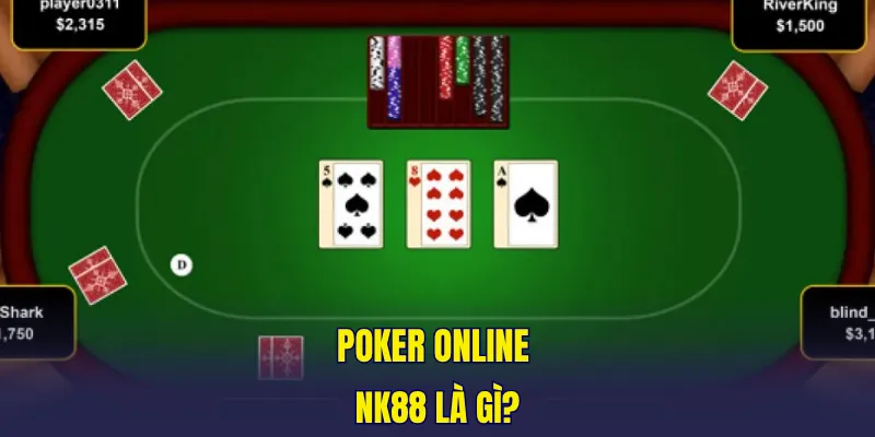 Poker online NK88 là gì?