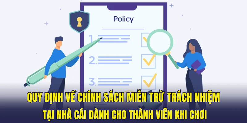Quy định về chính sách miễn trừ trách nhiệm tại nhà cái