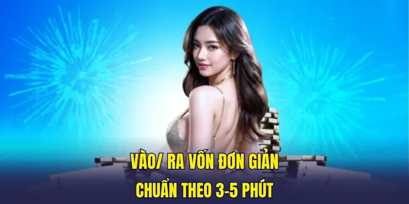 Vào/ ra vốn đơn giản, chuẩn theo 3-5 phút